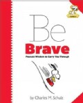 Be Brave: Peanuts Wisdom to Carry You Through (Hardcover)