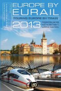 Europe by Eurail 2013: Touring Europe by Train (Paperback)