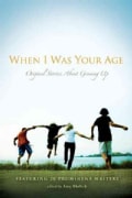 When I Was Your Age: Original Stories About Growing Up (Paperback)