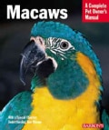 Macaws: A Complete Pet Owner's Manual (Paperback)