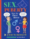 Sex, Puberty, And All That Stuff: A Guide To Growing Up (Paperback)