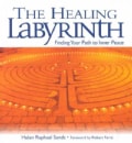The Healing Labyrinth: Finding Your Path to Inner Peace (Hardcover)