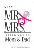 Stay Mr. & Mrs. After You're Mom & Dad (Paperback)