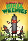 Beware The Ninja Weenies And Other Warped and Creepy Tales (Hardcover)