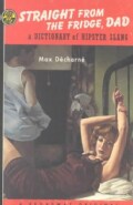 Straight from the Fridge, Dad: A Dictionary of Hipster Slang (Paperback)