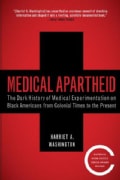 Medical Apartheid: The Dark History of Medical Experimentation on Black Americans from Colonial Times to the Present (Paperback)