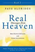 Real Messages from Heaven: True Stories of Miracles and Divine Interventions That Offer Proof of Life After Death (Paperback)