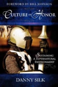 Culture of Honor: Sustaining a Supernatural Environment (Paperback)