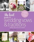 The Knot Guide to Wedding Vows and Traditions: Readings, Rituals, Music, Dances, and Toasts (Paperback)
