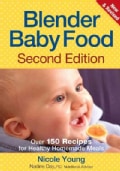 Blender Baby Food: Over 175 Recipes for Healthy Homemade Meals (Paperback)