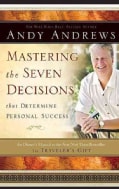 Mastering the Seven Decisions That Determine Personal Success: An Owner's Manual to the New York Times Bestseller... (Hardcover)