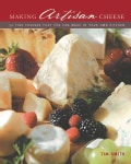 Making Artisan Cheese: 50 Fine Cheeses That You Can Make in Your Own Kitchen (Hardcover)