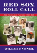Red Sox Roll Call: 200 Memorable Players, 1901-2011 (Paperback)