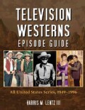 Television Westerns Episode Guide: All United States Series, 1949-1996 (Paperback)