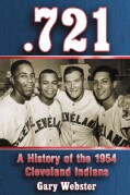 .721: A History of the 1954 Cleveland Indians (Paperback)