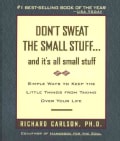 Don't Sweat the Small Stuff... and It's All Small Stuff: Simple Ways to Keep the Little Things from Taking over Y... (Paperback)