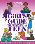 American Medical Association Girl's Guide to Becoming a Teen: Girl's Guide to Becoming a Teen (Paperback)