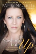 Nowhere but Up: The Story of Justin Bieber's Mom (Hardcover)