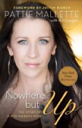 Nowhere but Up: The Story of Justin Bieber's Mom (Paperback)