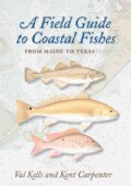 A Field Guide to Coastal Fishes: From Maine to Texas (Paperback)