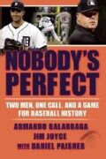 Nobody's Perfect: Two Men, One Call, and a Game for Baseball History (Paperback)