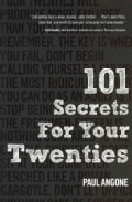 101 Secrets for Your Twenties: Stuff You Need to Know About Relationships, Work, and Faith in Your Grown Up Life (Paperback)
