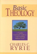 Basic Theology: A Popular Systematic Guide to Understanding Biblical Truth (Hardcover)