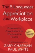 The 5 Languages of Appreciation in the Workplace: Empowering Organizations by Encouraging People (Hardcover)