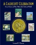 A Caldecott Celebration: Seven Artists and Their Paths to the Caldecott Medal (Hardcover)