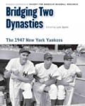 Bridging Two Dynasties: The 1947 New York Yankees (Paperback)