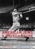 American Jews & America's Game: Voices of a Growing Legacy in Baseball (Hardcover)