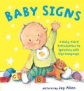 Baby Signs: A Baby-Sized Introduction to Speaking With Sign Language (Board book)
