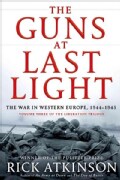 The Guns at Last Light: The War in Western Europe, 1944-1945 (Hardcover)