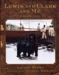 Lewis and Clark and Me: A Dog's Tale (Hardcover)