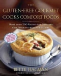 The Gluten-free Gourmet Cooks Comfort Foods: More than 200 Recipes for Creating Old Favorites with New Flours (Paperback)