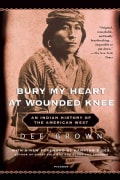 Bury My Heart at Wounded Knee: An Indian History of the American West (Paperback)
