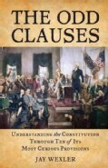 The Odd Clauses: Understanding the Constitution Through Ten of Its Most Curious Provisions (Paperback)