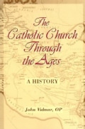 The Catholic Church Through The Ages: A History (Paperback)