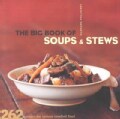 The Big Book of Soups & Stews: 262 Recipes for Serious Comfort Food (Paperback)