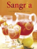 Sangria: Fun and Festive Recipes (Hardcover)