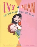 Ivy and Bean and the Ghost That Had to Go (Paperback)