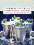 Southern Cocktails: Dixie Drinks, Party Potions, and Classic Libations (Hardcover)