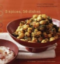 5 Spices, 50 Dishes: Simple Indian Recipes Using Five Common Spices (Paperback)