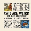 Cats Are Weird: And More Observations (Hardcover)