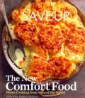 Saveur: The New Comfort Food: Home Cooking from Around the World (Hardcover)