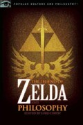 The Legend of Zelda and Philosophy: I Link Therefore I Am (Paperback)