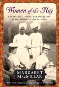 Women of the Raj: The Mothers, Wives, and Daughters of the Bristish Empire in India (Paperback)