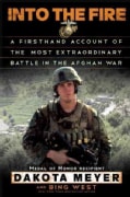 Into The Fire: A Firsthand Account of the Most Extraordinary Battle in the Afghan War (Hardcover)