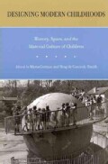 Designing Modern Childhoods: History, Space, and the Material Culture of Children (Paperback)