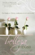 La belleza de una esposa / The beauty of a wife: Centrada En Cristo, Realizada En El Matrimonio (Paperback)